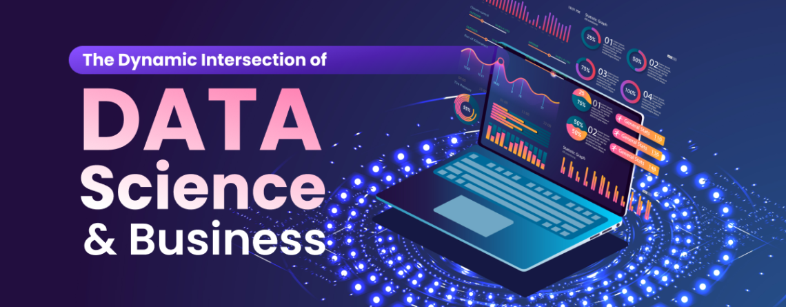 The Dynamic Intersection of Data Science and Business